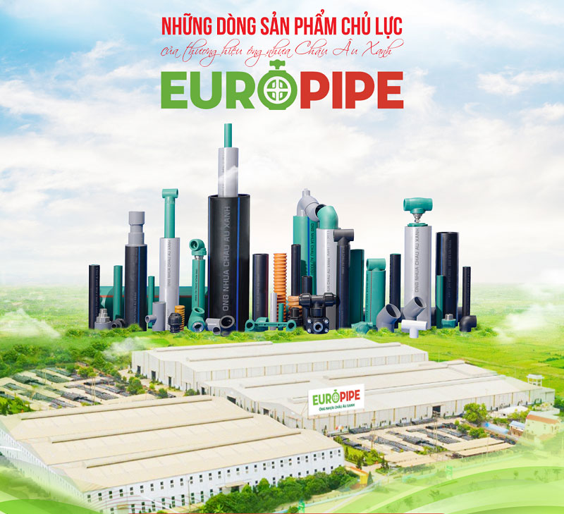 Những dòng sản phẩm chủ lực của thương hiệu ống nhựa Châu Âu Xanh EUROPIPE