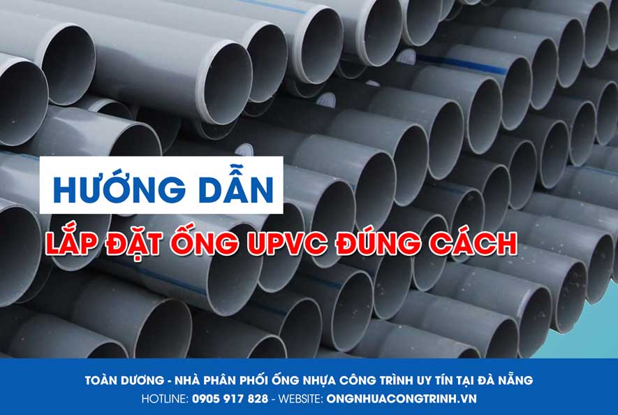 Tìm hiểu về ống uPVC EuroPipe và hướng dẫn cách lắp đặt đúng cách